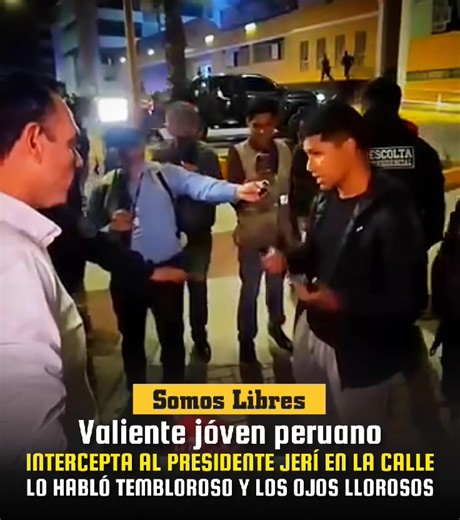 36K views · 1K reactions | VALIENTE JÓVEN PERUANO ENCARA EN LA CALLE AL PRESIDENTE JOSÉ JERÍ RESPECTO A LA INSEGURIDAD |#SomosLibres | #Nacional ¿Tú qué le hubieras dicho al presidente si lo tuvieras frente a ti? 樂 ¡Déjalo en los comentarios!  #JuventudValiente #peruano #OpiniónCiudadana | Somos Libres | Facebook