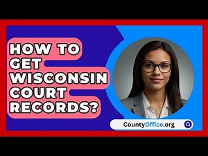 How To Get Wisconsin Court Records? - CountyOffice.org
