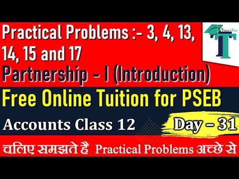 Day 31 | Practical Problems No.3, 4, 13, 14, 15, & 17 | Partnership - I Accounts Class 12 | PSEB |