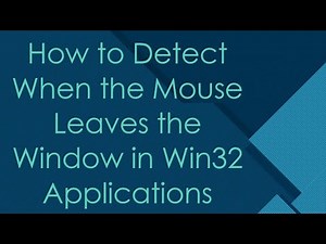 How to Detect When the Mouse Leaves the Window in Win32 Applications