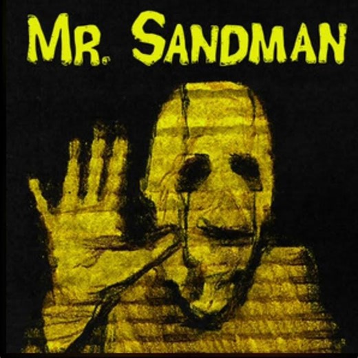 mr sandman...