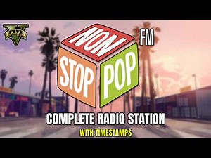 Non Stop Pop FM (GTA 5 Full Radio Station)