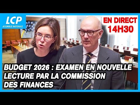 [DIRECT] Budget 2026 : suite de l'examen en nouvelle lecture par la commission des finances