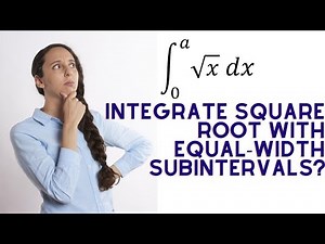 How to integrate square root with equal-width subintervals?