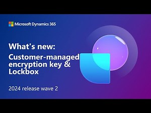 What's new: Customer-managed encryption key & Lockbox (2024 release wave 2)