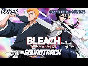 Stand Up Be Strong (Part I & II) | Bleach TYBW Final Arc | Epic Orchestra x Rock | Kenjioshi Music