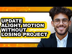How to Update Alight Motion Without Losing Project - Full Guide