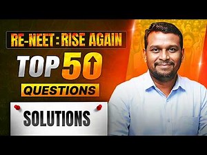 THE RE-NEET: RISE AGAIN 🔥 | SOLUTIONS | Rapid Revision⚡+ Most Predicted Questions🎯