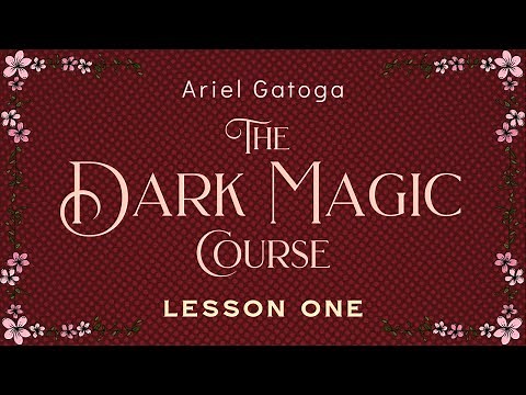 The Dark Magic Course (Shadow Work) - Lesson One - Ariel Gatoga
