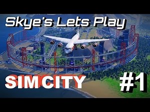 SimCity 2013 Part 1 ► Building a Complete Region - SimCity Cities of Tomorrow Gameplay