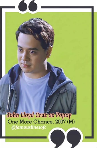 "She had me at my worst. You had me at my best." - John Lloyd Cruz as ...