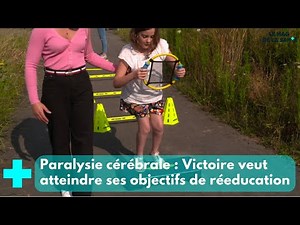 Paralysie cérébrale, le combat des enfants 3/5 - Le Mag de la Santé