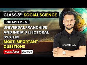 Universal Franchise and India's Electoral System - Most Important Questions | Class 8 Social Science
