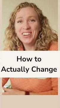 How to Actually Change