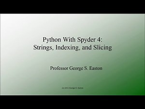 Python With Spyder 4: Strings, Indexing, and Slicing