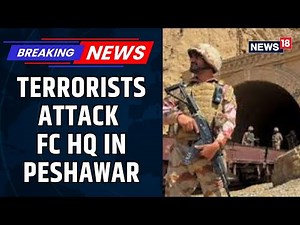 Terrorists Attack At Pakistan Paramilitary Force Headquarters In Peshawar, 2 Killed | News18