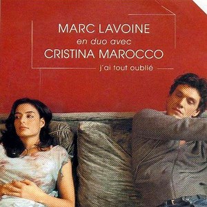 Marc Lavoine (Ft. Cristina Marocco) – J'ai tout oublié