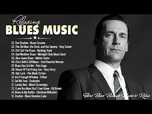 Top 100 Best Blues Songs - The Best Of Slow Blues Rock Ballads - 3 Hour To Relaxing With Blues Music