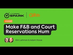 GoTab Integration Webinar: Making F&B and Court Reservations Hum (with Adam Howe)
