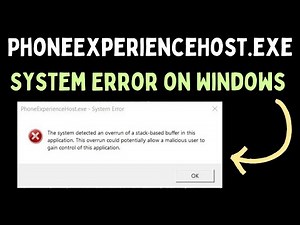 How to Fix PhoneExperienceHost.exe System Error on Windows 11