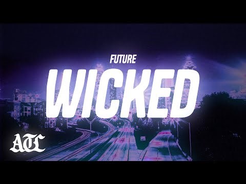 Future - Wicked (Lyrics)
