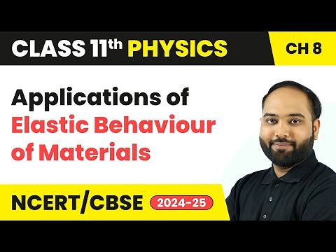 Applications of Elastic Behaviour of Materials | Class 11 Physics Chapter 8 | CBSE 2025-26