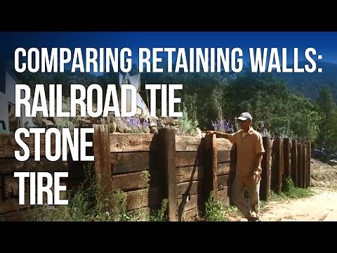 Retaining Walls: STONE vs TIRE vs RAILROAD TIE!