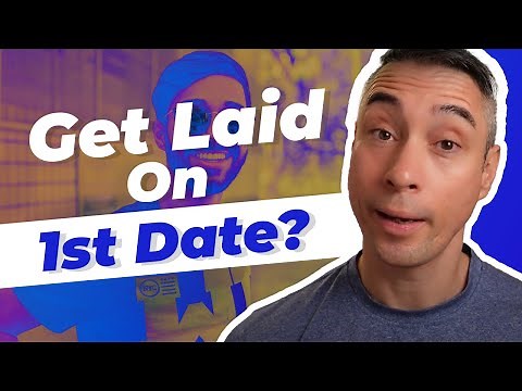 How To Get Laid On The First Date (FAST)