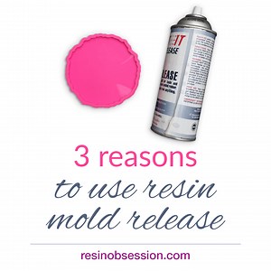 3 Reasons Why I Always Use Resin Mold Release - Resin Obsession
