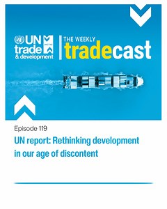 UN report: Rethinking development in our age of discontent. The #WeeklyTradecast looks at why we must rethink development strategies as growth slows and social discontent rises. Anastasia Nesvetailova, a senior economist at UN Trade and Development (UNCTAD), shares her insights from the latest report showing that stagnating economic growth is not strong enough for developing countries to tackle their many challenges. On top of climate change and multiple crises, low global growth and weak invest