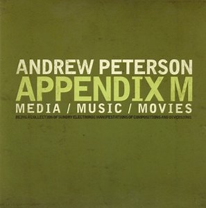 Andrew Peterson - Appendix M: Media / Music / Movies