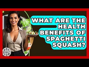 What Are The Health Benefits Of Spaghetti Squash? - The Skillful Chef
