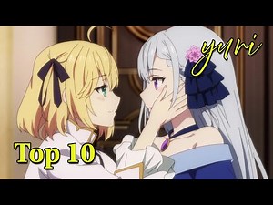 Top 10 GL/Yuri Anime You Can’t Miss!