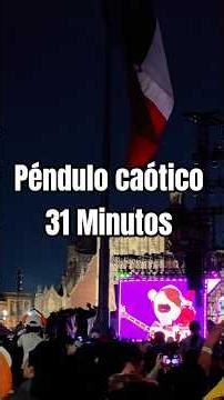 Péndulo caótico 😵‍💫 31 Minutos en el Zócalo de la CDMX