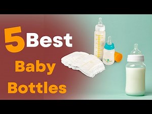 5 Best Baby Bottles For Your Baby in 2025 | Best Baby Bottles For Infants | KitchenGadget