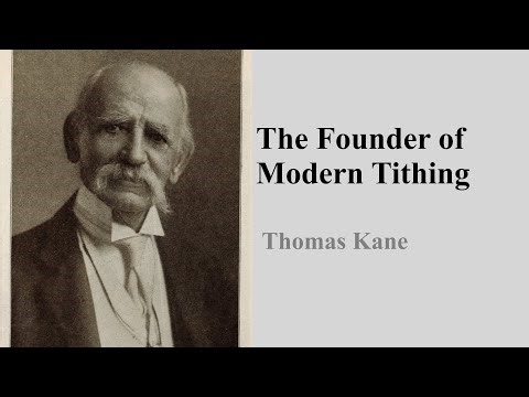 The millionaire responsible for the modern teaching of Tithing - Thomas Kane - 100 year Anniversary