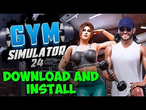 How to Download GYM Simulator 24 On PC/Laptop
