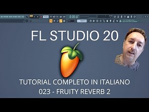 FL Studio 20 - Fruity Reverb 2 - Tutorial in italiano 023