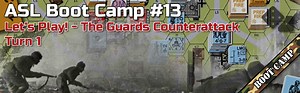 Advanced Squad Leader • ASL Boot Camp #13: The Guards Counterattack (Turn 1)