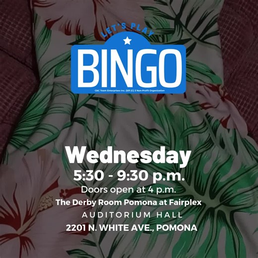 This Week's Theme: WEAR FLOWERS On your top or blouse, in your hair, around your neck (jewelry does not count) and get one ticket! NO sharing of items. Neither person will receive a ticket. 📅 Doors open @ 4 p.m. | Games begin @ 5:30-5:45 p.m. Wednesdays 📍The Derby Room Pomona at Fairplex 📱INFO: 909-964-3779 or candcteam22@gmail.com #letsplaybingopomona #letsplaybingo #bingoinpomona #bingopomona #pomonabingo #letsplaybingo #bingo #bingoplayers #bingonight #bingostory #bingogames #bingochalleng