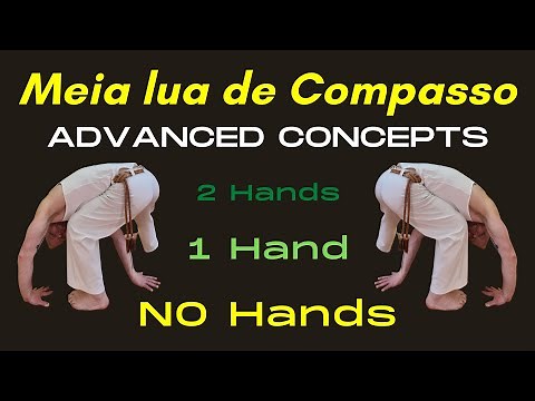 Meia Lua de Compasso, 1 Hand & No Hands tutorial. Advanced Capoeira concepts.