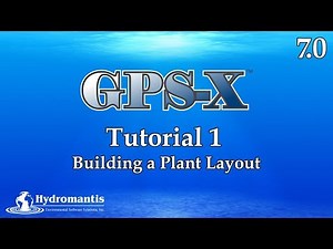 GPS-X Tutorial 1: Building a Plant Layout