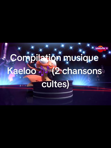 Compilation de Musique Kaeloo : 2 Chansons Cultes