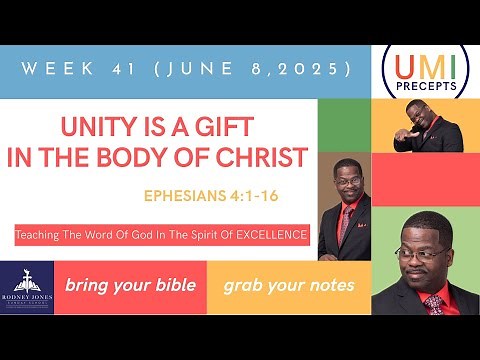 Unity is a Gift in the Body of Christ, Ephesians 4:1-16, June 8, 2025, UMI Precepts Sunday School