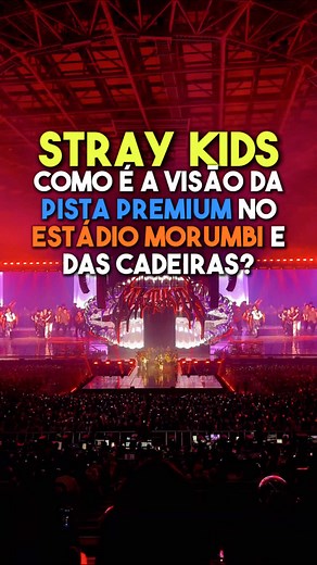 Visão da Pista Premium do Estádio Morumbis para o Show do Stray Kids em São Paulo