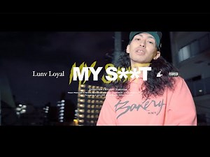 Lunv Loyal - MY S✳︎✳︎T (Prod. BERABOW) [Official Video]