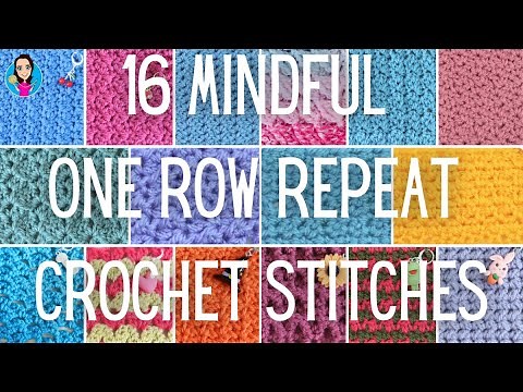 16 Mindful One Row Repeat Crochet Stitches - Easy Beginner Friendly Crochet Stitches