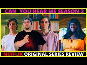 Can You Hear Me Season 2 Netflix Review - ( M'entends-tu? )