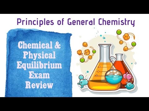 General Chemistry Special Topics: Chemical and Physical Equilibrium Exam Review