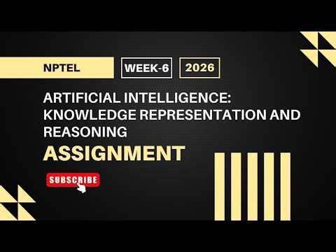 Artificial Intelligence: Knowledge Representation & Reasoning | NPTEL Week 6 Assignment Answers 2026